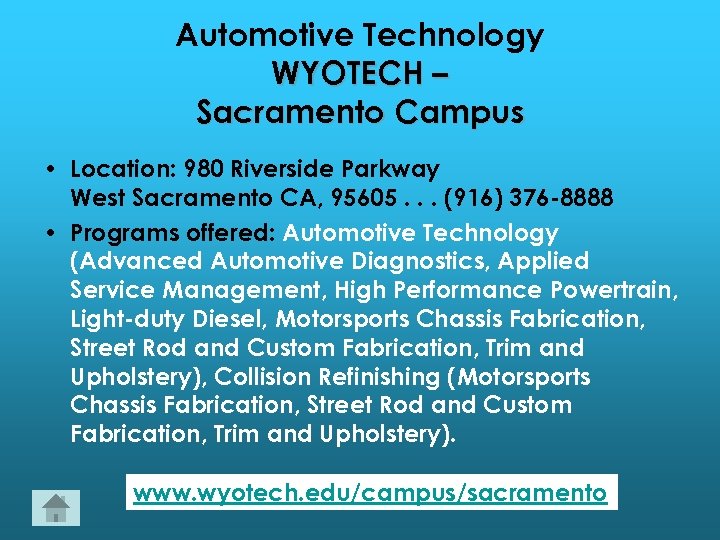 Automotive Technology WYOTECH – Sacramento Campus • Location: 980 Riverside Parkway West Sacramento CA,