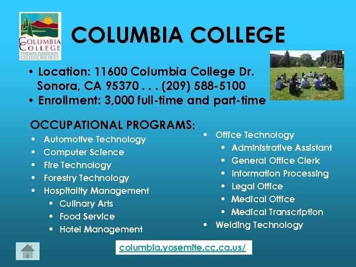 COLUMBIA COLLEGE • Location: 11600 Columbia College Dr. Sonora, CA 95370. . . (209)