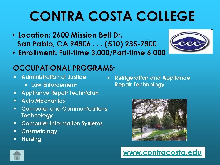 CONTRA COSTA COLLEGE • Location: 2600 Mission Bell Dr. San Pablo, CA 94806. .