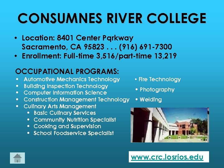 CONSUMNES RIVER COLLEGE • Location: 8401 Center Pqrkway Sacramento, CA 95823. . . (916)