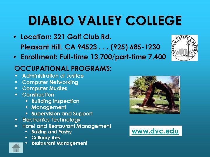 DIABLO VALLEY COLLEGE • Location: 321 Golf Club Rd. Pleasant Hill, CA 94523. .