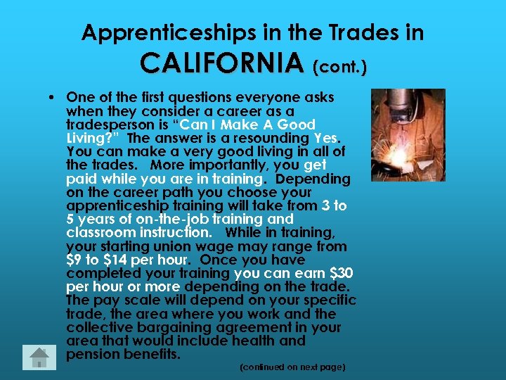 Apprenticeships in the Trades in CALIFORNIA (cont. ) • One of the first questions