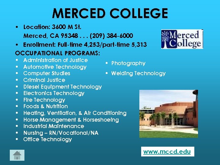 MERCED COLLEGE • Location: 3600 M St. Merced, CA 95348. . . (209) 384