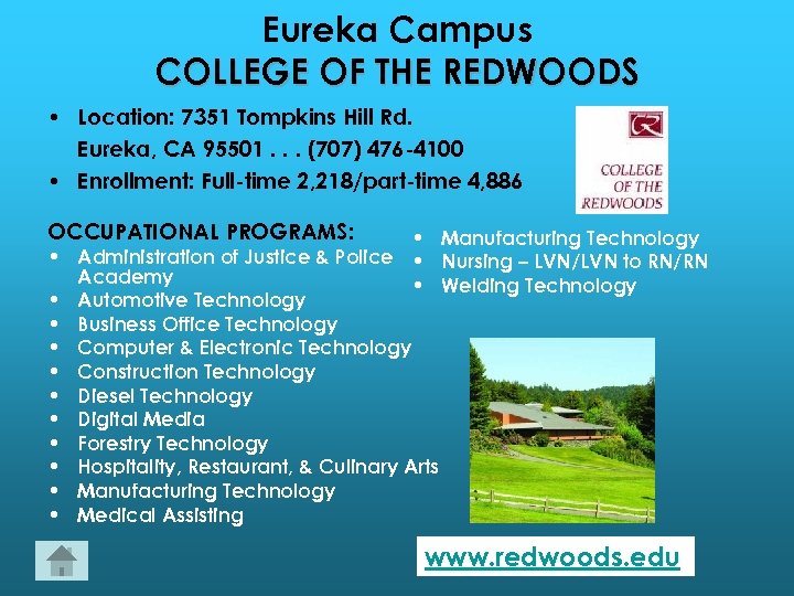 Eureka Campus COLLEGE OF THE REDWOODS • Location: 7351 Tompkins Hill Rd. Eureka, CA
