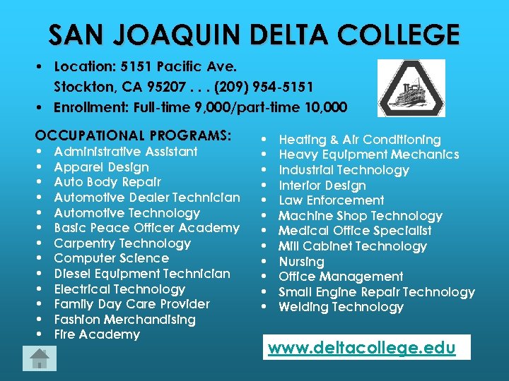 SAN JOAQUIN DELTA COLLEGE • Location: 5151 Pacific Ave. Stockton, CA 95207. . .