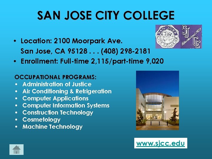 SAN JOSE CITY COLLEGE • Location: 2100 Moorpark Ave. San Jose, CA 95128. .