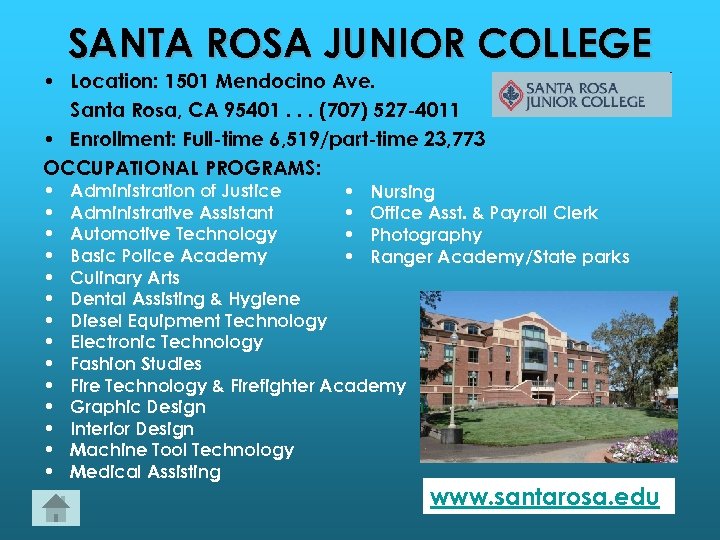 SANTA ROSA JUNIOR COLLEGE • Location: 1501 Mendocino Ave. Santa Rosa, CA 95401. .