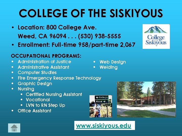 COLLEGE OF THE SISKIYOUS • Location: 800 College Ave. Weed, CA 96094. . .