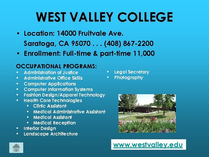 WEST VALLEY COLLEGE • Location: 14000 Fruitvale Ave. Saratoga, CA 95070. . . (408)