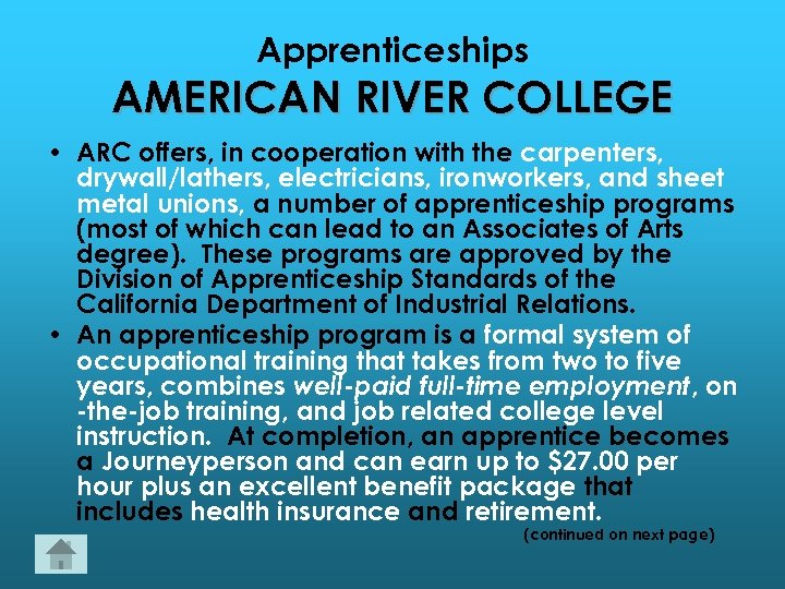 Apprenticeships AMERICAN RIVER COLLEGE • ARC offers, in cooperation with the carpenters, drywall/lathers, electricians,