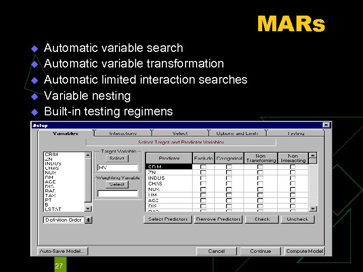 MARs u u u Automatic variable search Automatic variable transformation Automatic limited interaction searches