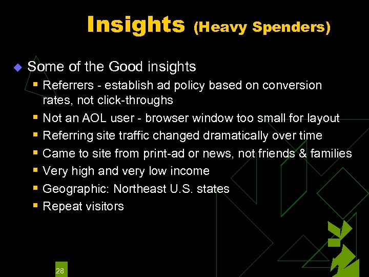 Insights u (Heavy Spenders) Some of the Good insights § Referrers - establish ad