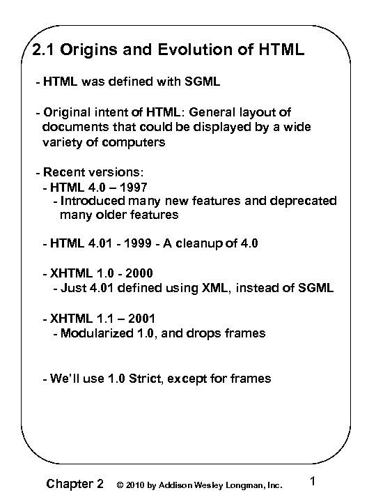 2. 1 Origins and Evolution of HTML - HTML was defined with SGML -