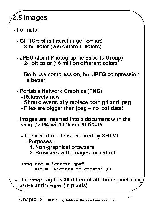 2. 5 Images - Formats: - GIF (Graphic Interchange Format) - 8 -bit color