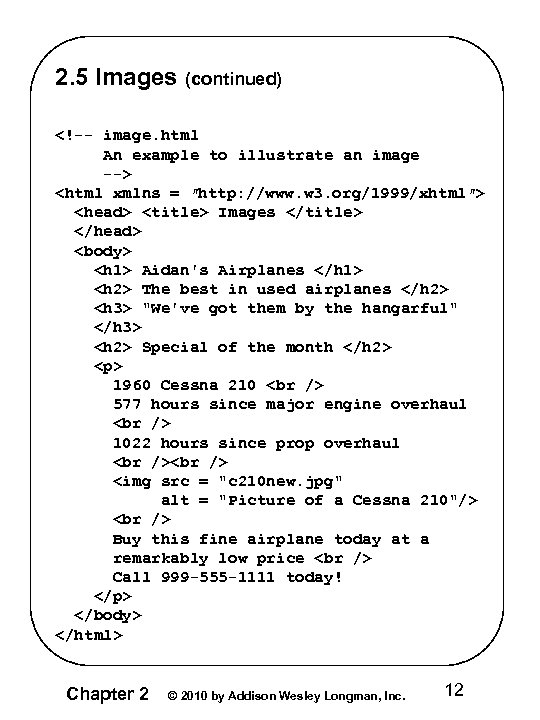 2. 5 Images (continued) <!-- image. html An example to illustrate an image -->