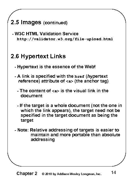 2. 5 Images (continued) - W 3 C HTML Validation Service http: //validator. w