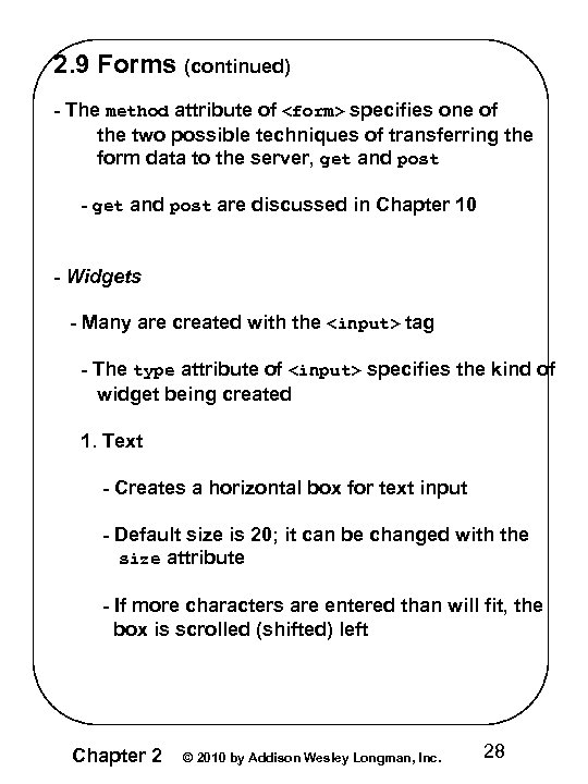 2. 9 Forms (continued) - The method attribute of <form> specifies one of the