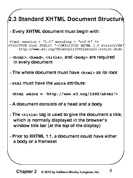 2. 3 Standard XHTML Document Structure - Every XHTML document must begin with: <?