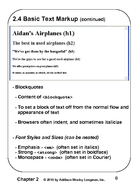 2. 4 Basic Text Markup (continued) - Blockquotes - Content of <blockquote> - To