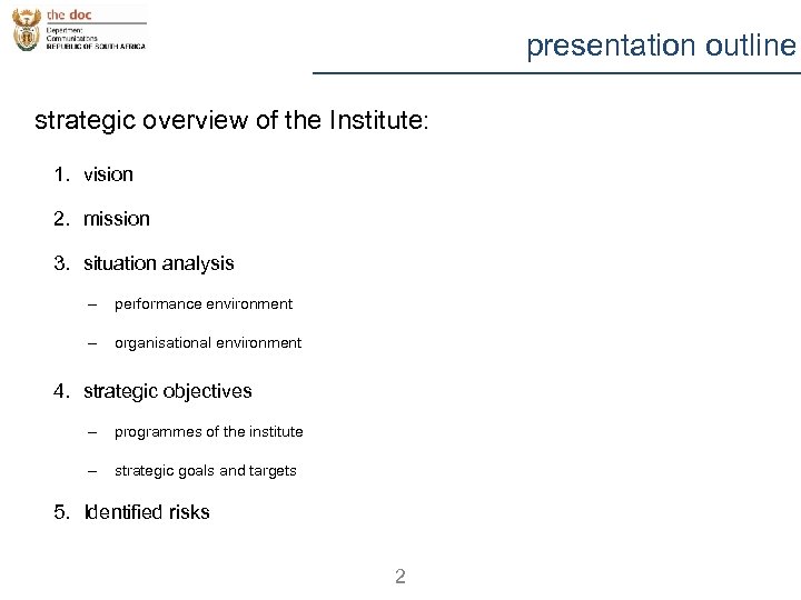 presentation outline strategic overview of the Institute: 1. vision 2. mission 3. situation analysis