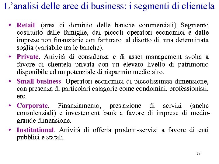 L’analisi delle aree di business: i segmenti di clientela • Retail. (area di dominio