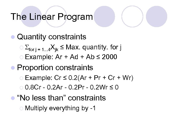 The Linear Program l Quantity constraints ¡ for j = 1. . . 4