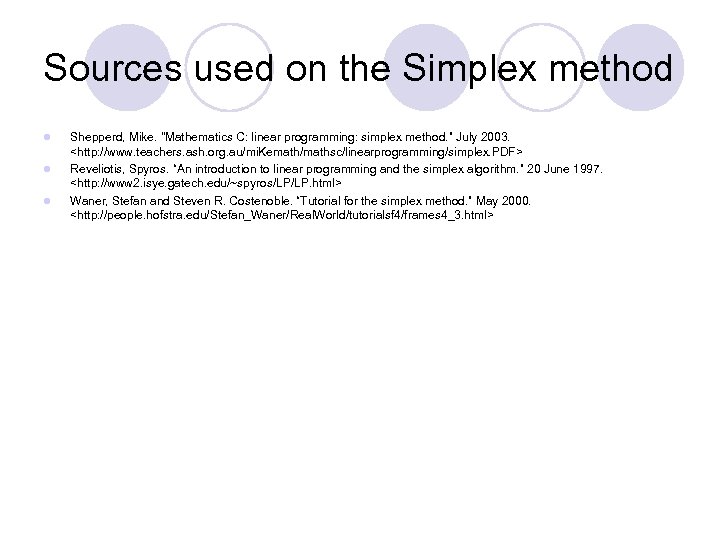 Sources used on the Simplex method l l l Shepperd, Mike. 