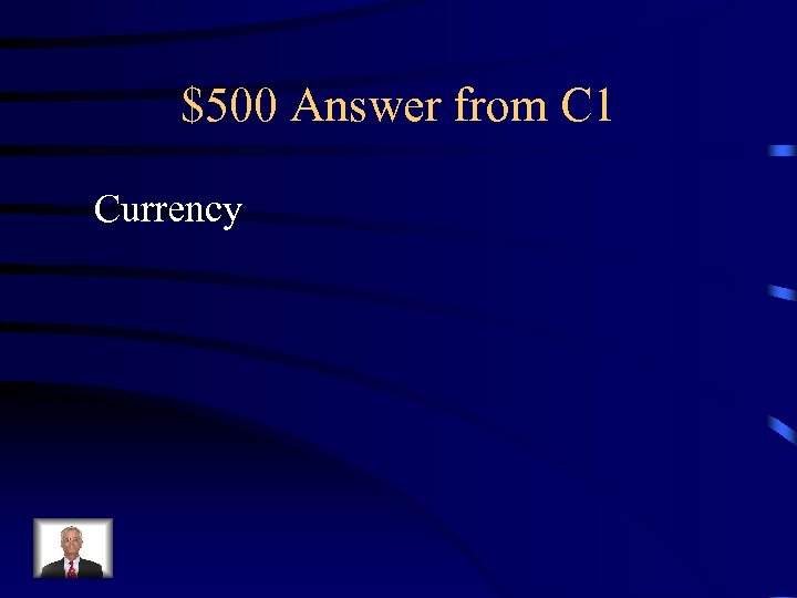 $500 Answer from C 1 Currency 