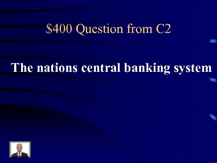 $400 Question from C 2 The nations central banking system 