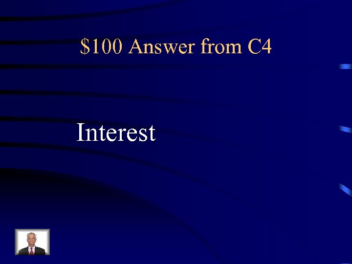 $100 Answer from C 4 Interest 