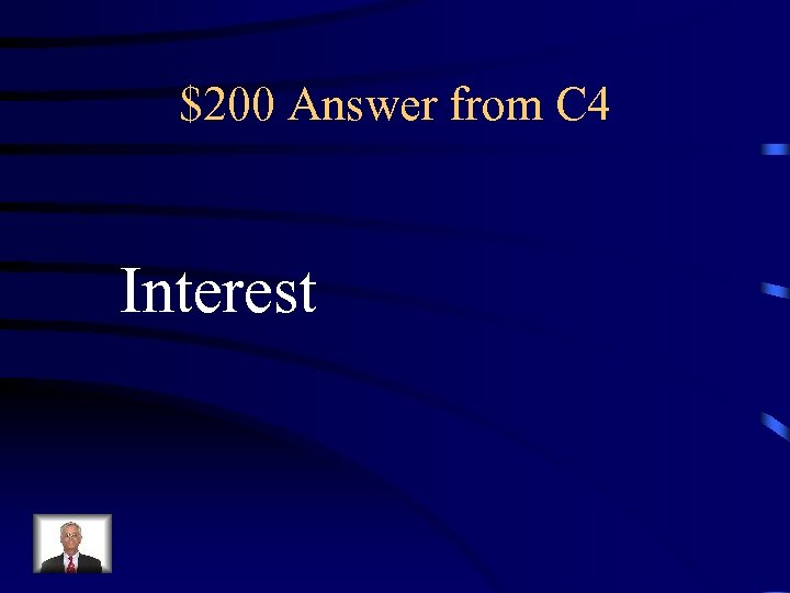 $200 Answer from C 4 Interest 