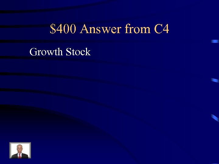 $400 Answer from C 4 Growth Stock 