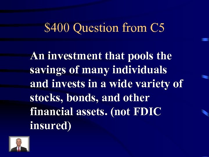 $400 Question from C 5 An investment that pools the savings of many individuals