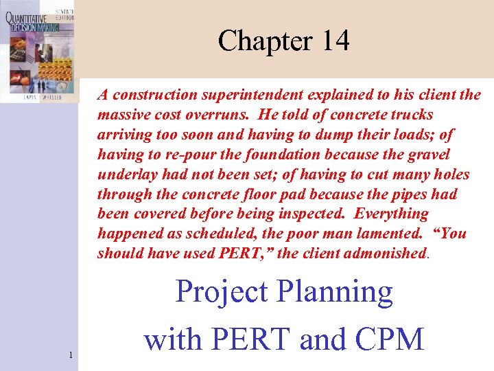 Chapter 14 A construction superintendent explained to his client the massive cost overruns. He