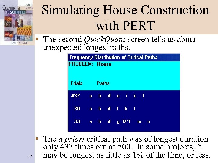 Simulating House Construction with PERT § The second Quick. Quant screen tells us about