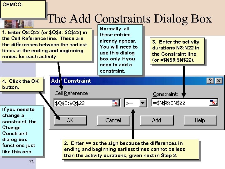 CEMCO: The Add Constraints Dialog Box 1. Enter Q 8: Q 22 (or $Q$8: