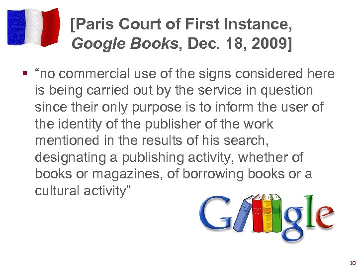 [Paris Court of First Instance, Google Books, Dec. 18, 2009] § “no commercial use