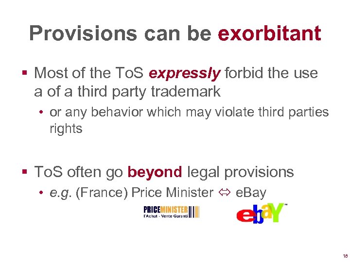 Provisions can be exorbitant § Most of the To. S expressly forbid the use