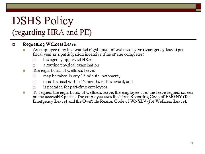DSHS Policy (regarding HRA and PE) o Requesting Wellness Leave n An employee may