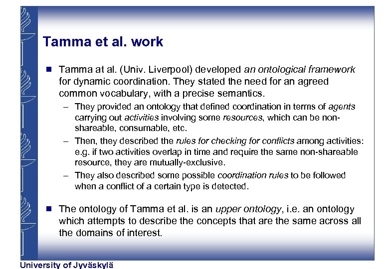 Tamma et al. work g Tamma at al. (Univ. Liverpool) developed an ontological framework