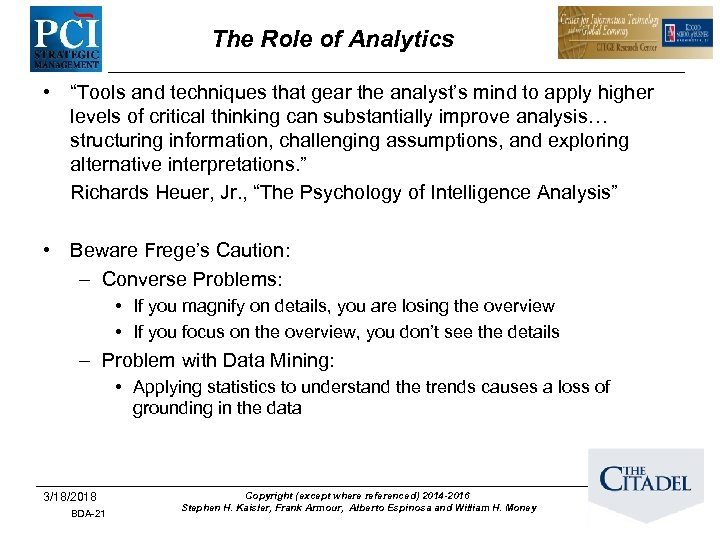 The Role of Analytics • “Tools and techniques that gear the analyst’s mind to