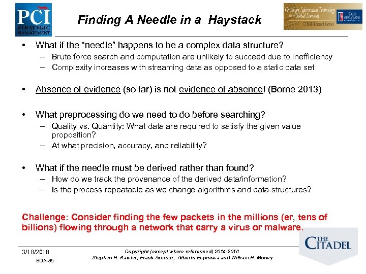 Finding A Needle in a Haystack • What if the “needle” happens to be