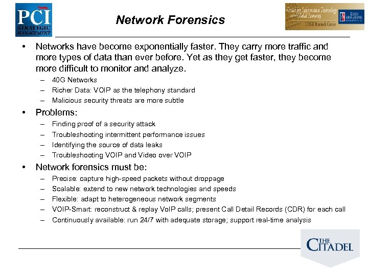 Network Forensics • Networks have become exponentially faster. They carry more traffic and more