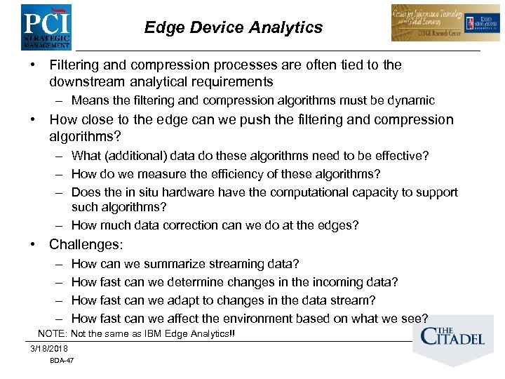 Edge Device Analytics • Filtering and compression processes are often tied to the downstream