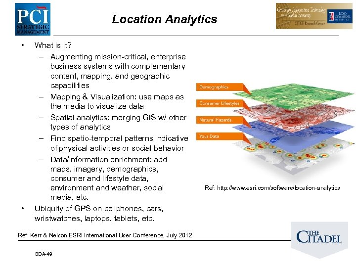 Location Analytics • • What is it? – Augmenting mission-critical, enterprise business systems with