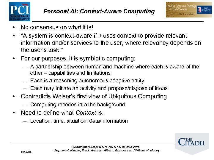 Personal AI: Context-Aware Computing • No consensus on what it is! • “A system