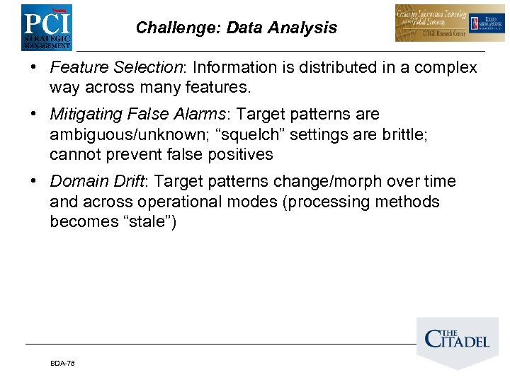 Challenge: Data Analysis • Feature Selection: Information is distributed in a complex way across