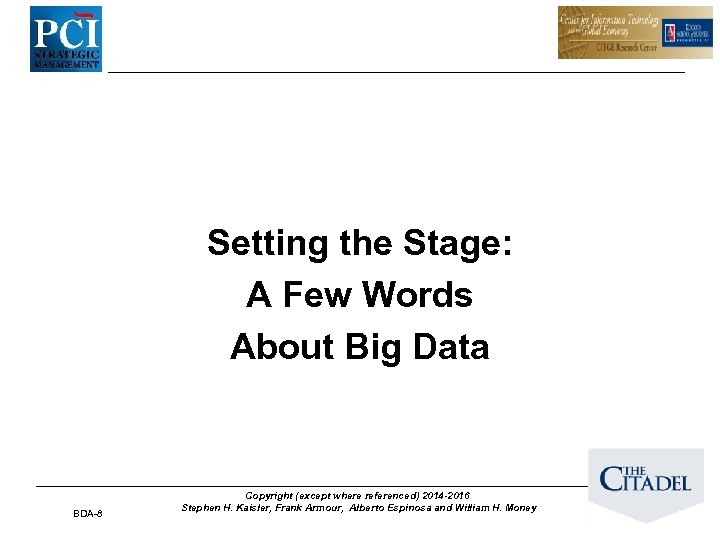 Setting the Stage: A Few Words About Big Data BDA-8 Copyright (except where referenced)