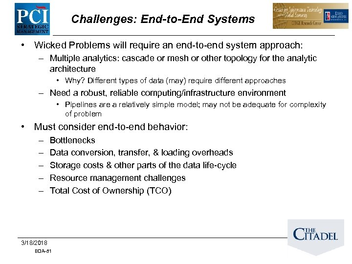 Challenges: End-to-End Systems • Wicked Problems will require an end-to-end system approach: – Multiple