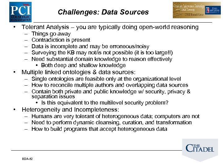 Challenges: Data Sources • Tolerant Analysis – you are typically doing open-world reasoning –